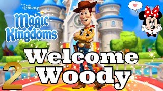 WELCOME WOODY!  Disney Magic Kingdoms  Gameplay Walkthrough Ep.2