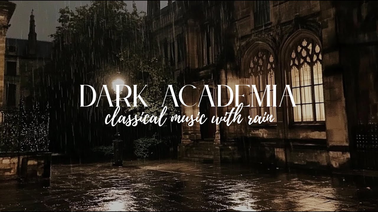 Classical Music with Rain Sounds for Productivity & Focus | Dark Academia Playlist