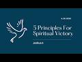 5 Principles For Spiritual Victory - 4-26-2026
