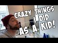 Crazy Things I Did as a Kid