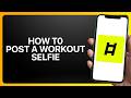 How To Post A Workout Selfie on Ladder! Tutorial