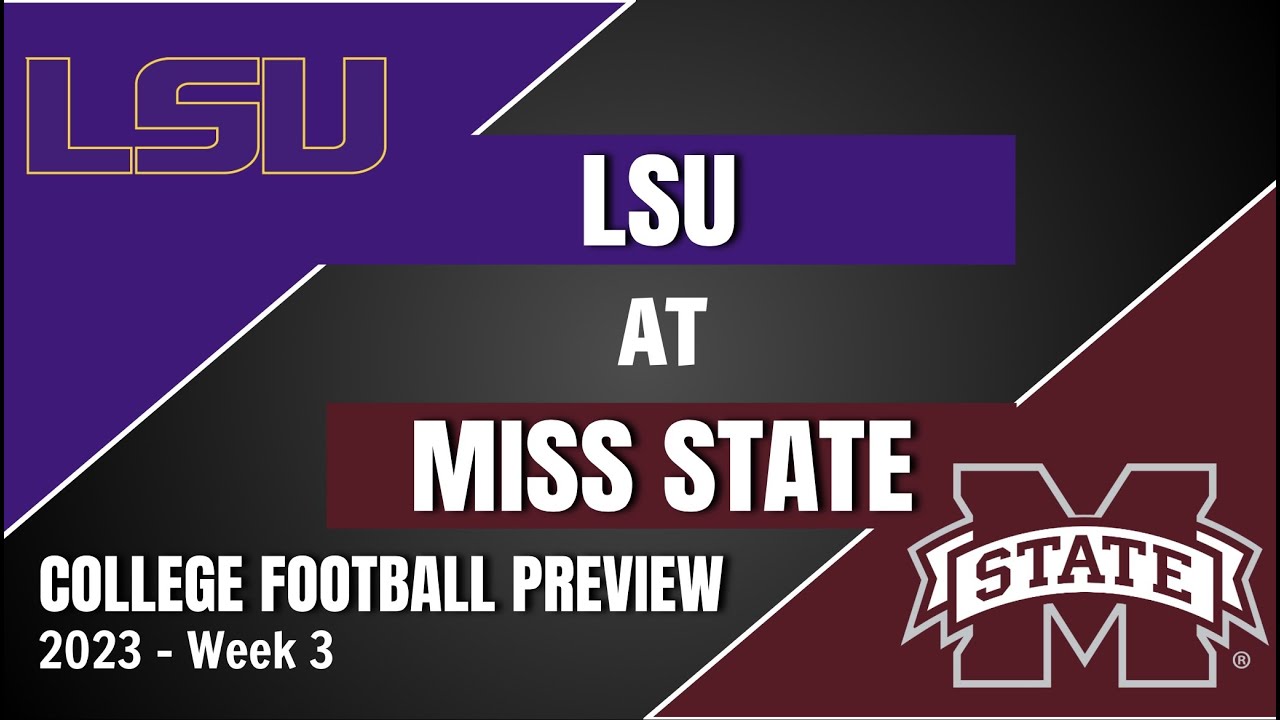 LSU at Mississippi State Preview and Predictions! 2023 Week 3 College