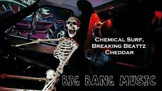 Chemical Surf, Breaking Beattz - Cheddar