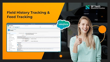 Pt-19 | Field History Tracking & Feed Tracking | Salesforce Training Videos by SP Tech