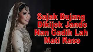 SAJAK BUJANG DIKIJOK JANDO NAN GADIH LAH MATI RASO
