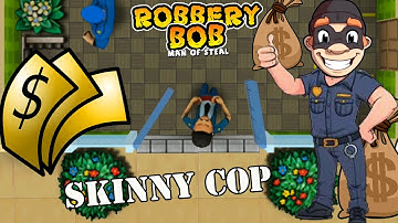 Robbery Bob 1 Use Skinny Cop Suit - Part 7