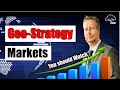 🔥 Geo-Strategy explained: Markets You should Watch! 