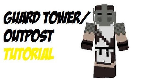 GUARD TOWER/OUTPOST TUTORIAL! (Minecraft Xbox 360 Edition Tutorial)