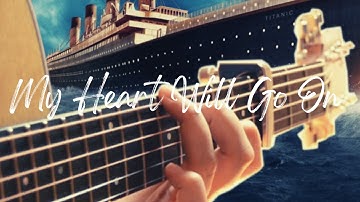 Titanic Theme - My Heart Will Go On | Fingerstyle Acoustic Guitar Cover