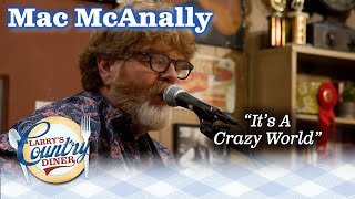 Watch Mac Mcanally Its A Crazy World video