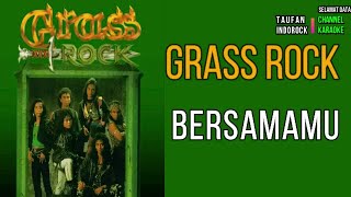 GRASSROCK-BERSAMAMU KARAOKE/NO VOCAL/MINUS ONE/LIRIK HD