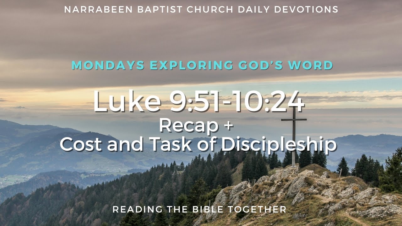 Luke Deep Dive: Recap and Cost and Task of Discipleship