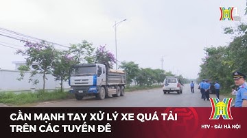 Cần mạnh tay xử lý xe quá tải trên các tuyến đê | Tin tức mới nhất hôm nay