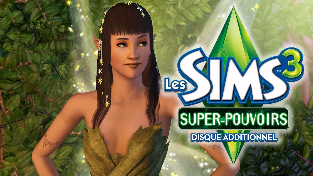 Les Sims 3 : Super-pouvoirs [Guide des producers] - Les Sims 3 : Super-pouvoirs [Guide des producers]