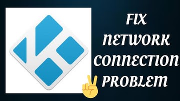 Fix Kodi App Network Connection (No Internet) Problem|| TECH SOLUTIONS BAR