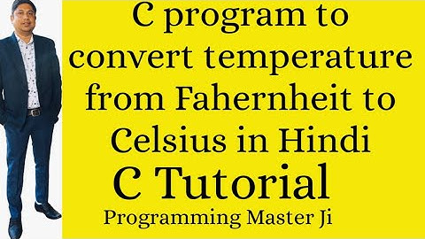 C program to convert temperature from  Fahrenheit to degree Celsius |c programming tutorial in Hindi