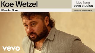 Koe Wetzel - When I'm Gone | Live from Vevo Studios