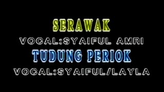 Lagu Melayu deli - serawak, tudung periuk (syaiful amri & layla hasyim)