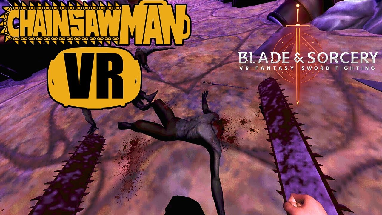 CHAINSAW MAN IN BLADE AND SORCERY VR Brutal Combat YouTube