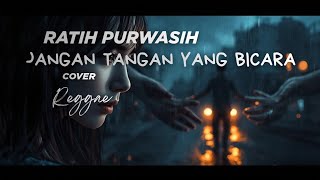  Jangan Tangan Yang Bicara  Ratih Purwasih Cover Reggae 2026  Slow Reggae Santai Penuh Rasa
