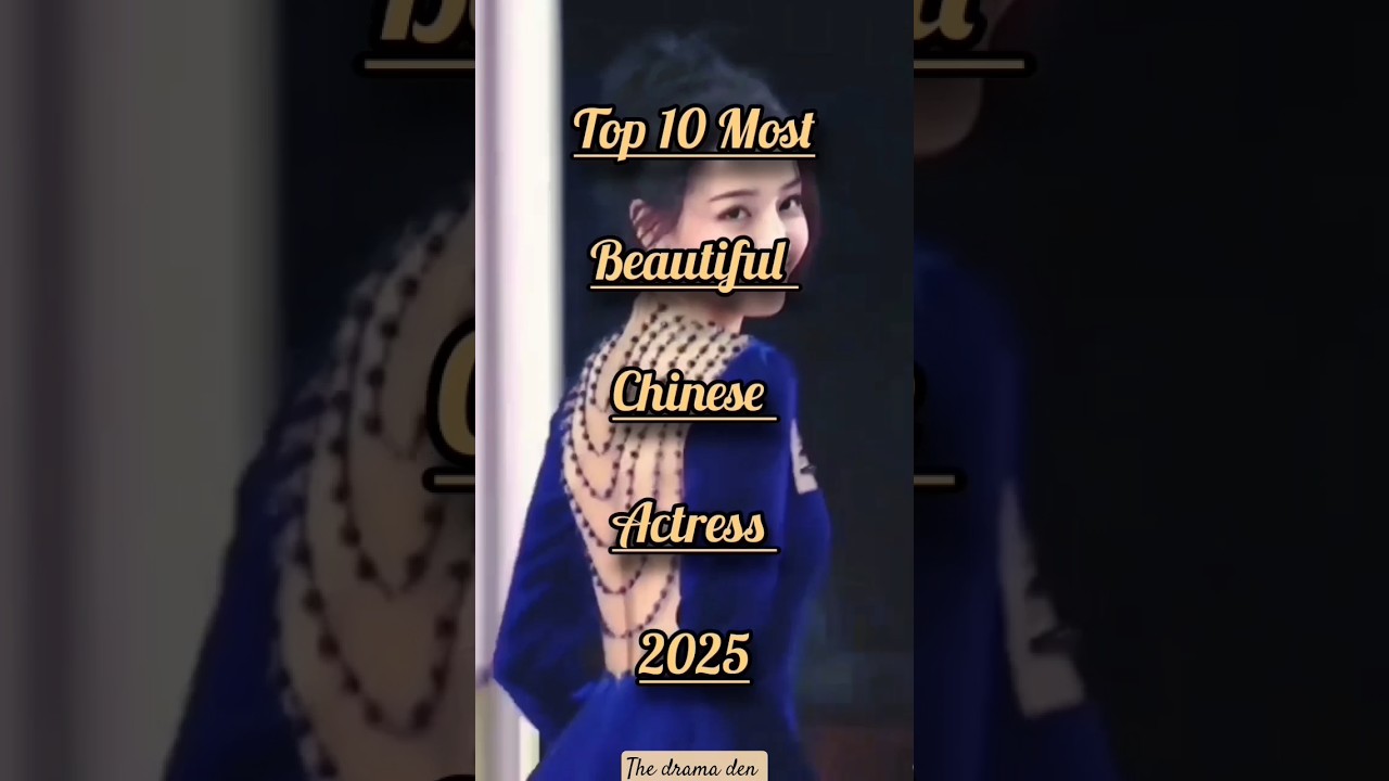 | Top 10 |💛 Most Beautiful Chinese Actress | 2025 😍 