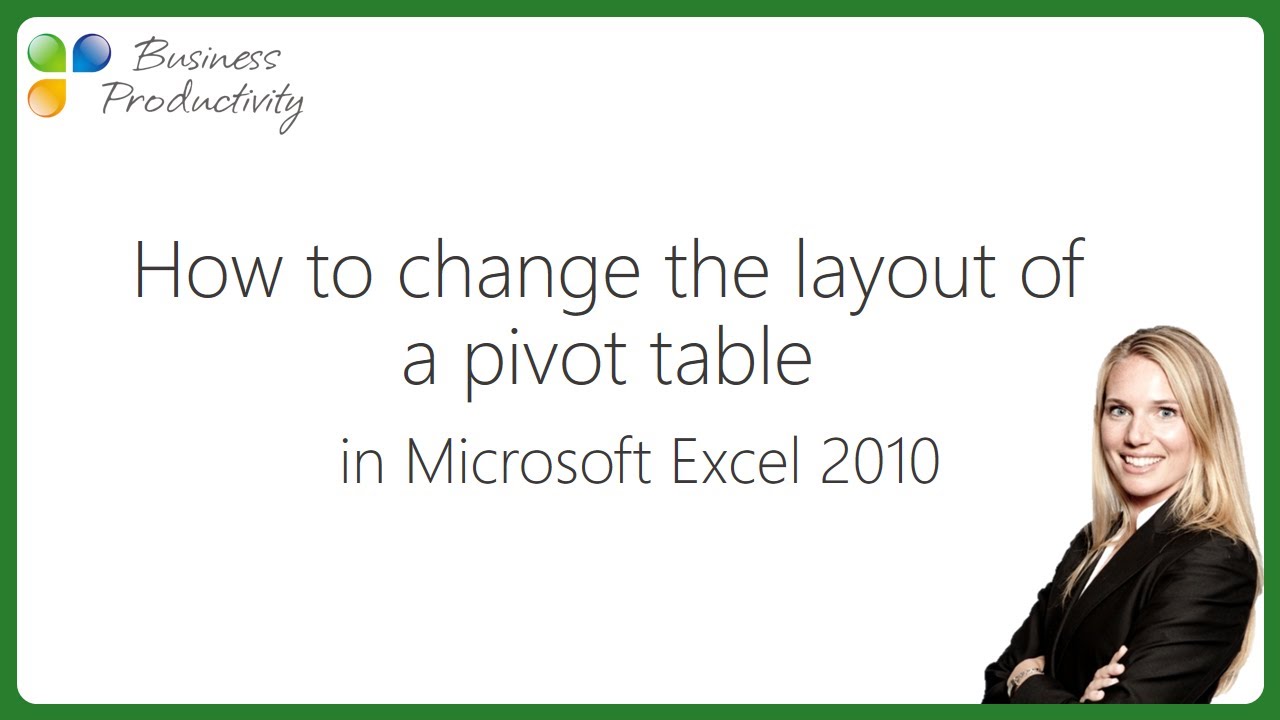 How to change the layout of a pivot table in Microsoft Excel 2010