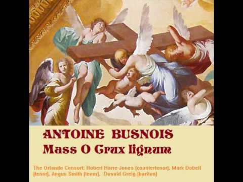 Busnois Antoine   Mass O Crux Lignum   Motets   Chanson