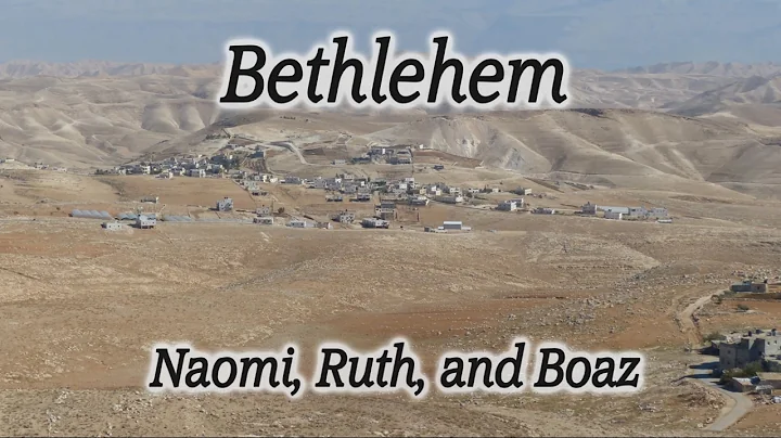 Bethlehem: The Beautiful Story of Naomi, Ruth, and...