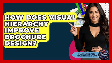 How Does Visual Hierarchy Improve Brochure Design? - Marketing and Advertising Guru