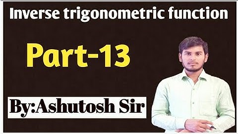 12th Maths || Inverse Trigonometric Function || 10 April 2021 || By:-Ashutosh sir