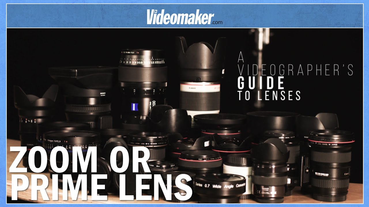 Prime Lenses vs Zoom Lenses Videographer's Guide to Lenses YouTube