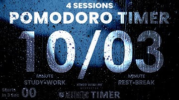 10/3 Pomodoro Rain Sounds Study Timer, 10 Minute Study, 3 Minute Breaks, Pomodoro Technique 10 3