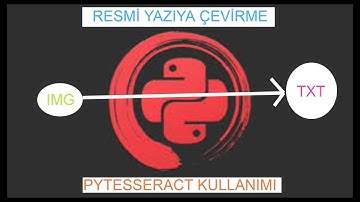 PYTESSERACT KULLANIMI | PYTHON (resmi yazıya çevirme)