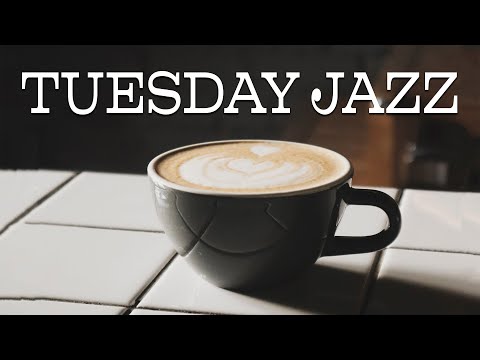 Tuesday JAZZ - Smooth Background Cafe JAZZ Music For Productive Work and Study