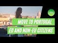 How to Move to Portugal? (EU and Non-EU Citizens)