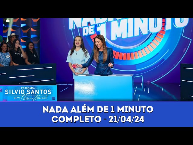 Nada Além de 1 Minuto | Programa Silvio Santos (21/04/24)