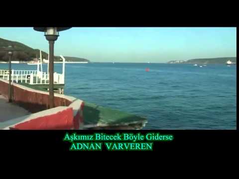 Aşkımız Bitecek Böyle Giderse - Adnan VARVEREN