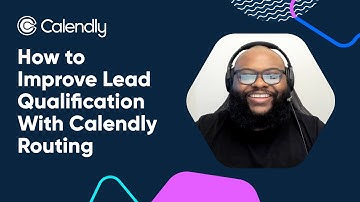 How to Improve Lead Qualification with Calendly Routing