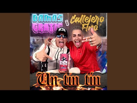 Damas Gratis & Callejero Fino - Un Tín Tín