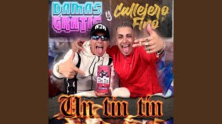 Un Tín Tín - Damas Gratis & Callejero Fino