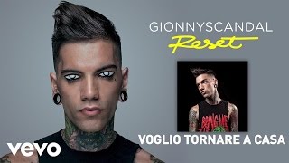 Gionnyscandal - Voglio Tornare A Casa