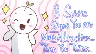 8 Subtle Signs You're More Attractive Than You Think