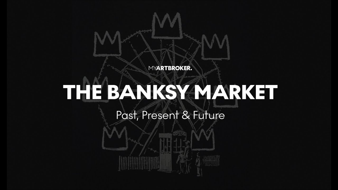 The Banksy Market: Past, Present & Future