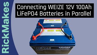 Connecting WEIZE 12V 100Ah LiFePO4 Batteries in Parallel