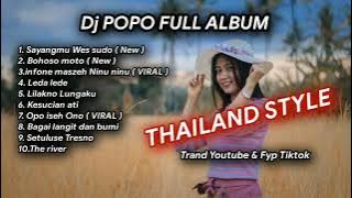 DJ popo FULL ALBUM TERBARU SAYANGMU WES SUDO | OPO ISEH ONO | LILAKNO LUNGAKU | THAILAND STYLE