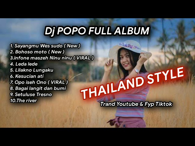 DJ popo FULL ALBUM TERBARU SAYANGMU WES SUDO | OPO ISEH ONO | LILAKNO LUNGAKU | THAILAND STYLE class=
