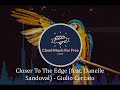 Closer to the edge feat danelle sandoval  giulio cercato no copyright music