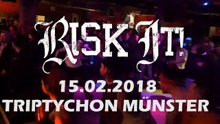 RISK IT LIVE  FULL SET@ TRIPTYCHON MÜNSTER 15.02.2018