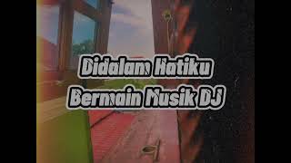 DJ Old Didalam Hatiku Bermain Musik DJ X Akimilaku Terbaru Viral Tiktok Remix Full Bass 2021