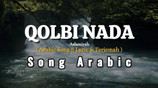 Qalbi Nada ( قلبي ناد ) Aslamiyah Slow Remix Arabic || Official Video lyric || 